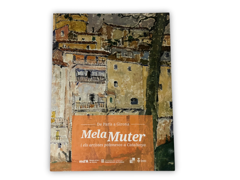 Katalog De París a Girona Mela Muter i els artistes polonesos a Catalunya (Z Paryża do Girony. Mela Muter i polscy artyści w Katalonii) 