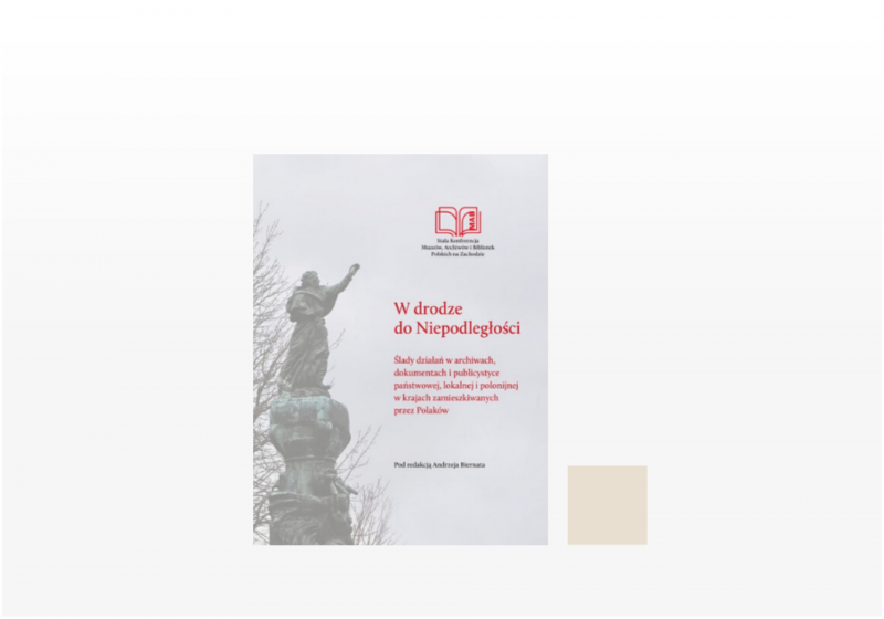 Publikacja zawierająca materiały z 40. Stałej Konferencji Muzeów, Archiwów i Bibliotek Polskich na Zachodzie
