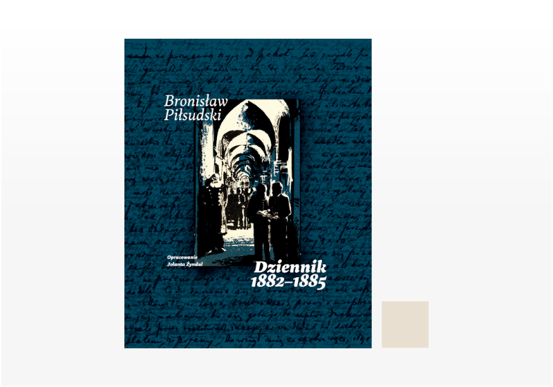 Otwórz galerię (2 fotografii) Bronisław Piłsudski. Dziennik 1882–1885