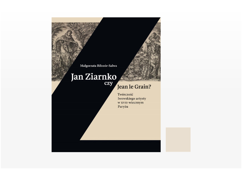 Jan Ziarnko czy Jean le Grain? Twórczość lwowskiego artysty w XVII-wiecznym Paryżu