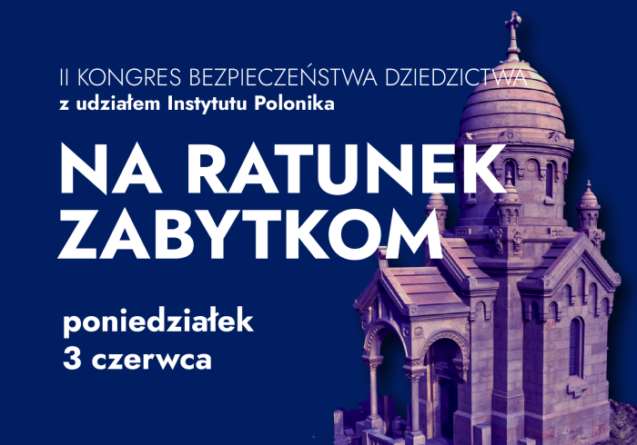 Otwórz zdjęcie Grafika reklamująca udział Instytutu Polonika na II Kongresie Bezpieczeństwa Dziedzictwa
